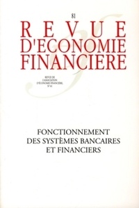  AEF - Revue d'économie financière N° 81 : Fonctionnement des systèmes bancaires et financiers.