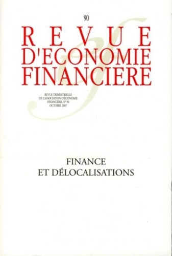 Thierry Walrafen - Revue d'économie financière N° 90, Octobre 2007 : Finance et délocalisations.