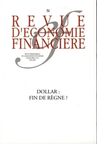 Marianne Rubinstein et Esther Jeffers - Revue d'économie financière N° 94, Juin 2009 : Dollar : fin de règne ?.