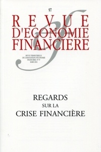 Mathieu Gex et Gisèle Chanel-Reynaud - Revue d'économie financière N° 97 : Regards sur la crise financière.