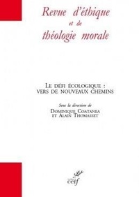 Dominique Coatenea et Alain Thomasset - Revue d'éthique et de théologie morale Hors-série 2018 : Le défi écologique : vers de nouveaux chemins.