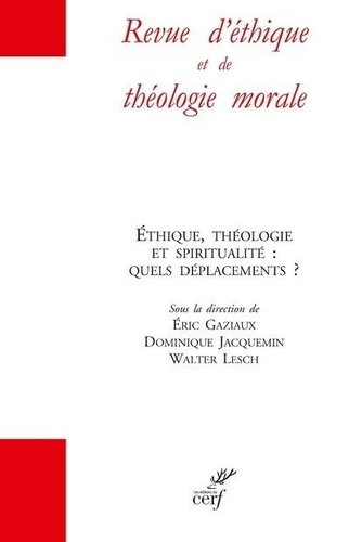 Revue d'éthique et de théologie morale Hors-série N° 18, août 2021 Ethique, théologie et spiritualité : quels déplacement ?