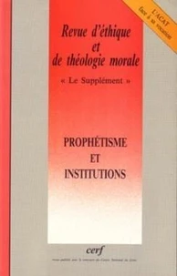 Revue d'éthique et de théologie morale N° 223 Décembre 2002 : Prophétisme et institutions