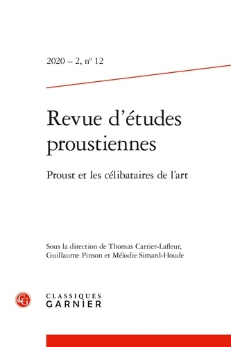 Revue d'études proustiennes N° 12, 2020/2 Proust et les célibataires de l'art