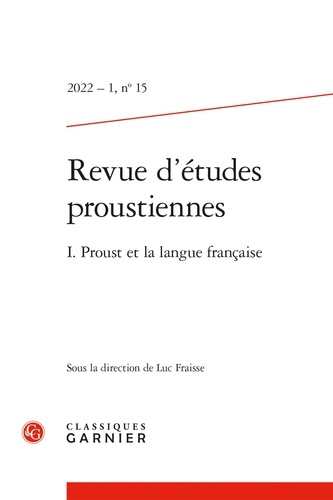 Revue d'études proustiennes N° 15/2022 Proust et la langue française