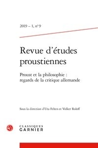  Classiques Garnier - Revue d'études proustiennes N° 9/2019 : Proust et la philosophie : regards de la critique allemande.