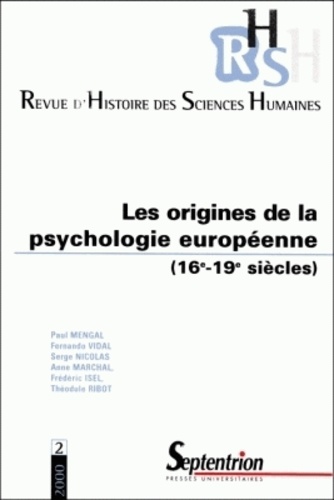 Serge Nicolas et Théodule Ribot - Revue d'histoire des sciences humaines N° 2, Avril 2000 : Les origines de la psychologie européenne (XVIe-XIXe siècles).