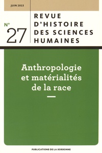 Ricardo Roque - Revue d'histoire des sciences humaines N° 27, Juin 2015 : Anthropologie et matérialités de la race.