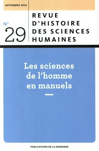 Anne-Sophie Chambost - Revue d'histoire des sciences humaines N° 29, septembre 2016 : Les sciences de l'homme en manuels.