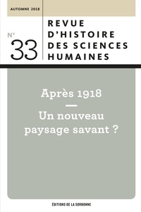 Nicolas Ginsburger et Christine Laurière - Revue d'histoire des sciences humaines N° 33, Automne 2018 : Après 1918 - Un nouveau paysage savant ?.