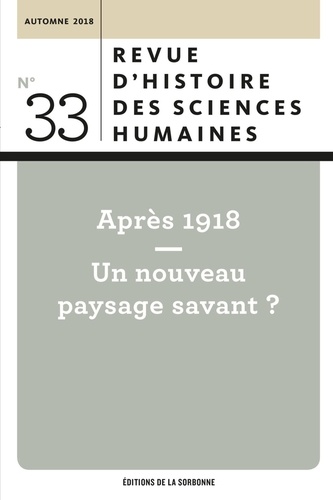Revue d'histoire des sciences humaines N° 33, Automne 2018 Après 1918. Un nouveau paysage savant ?