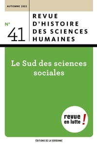 Stéphane Dufoix et Fran Collyer - Revue d'histoire des sciences humaines N° 41, automne 2022 : Le Sud des sciences sociales.