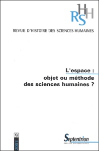 Marie-Vic Ozouf-Marignier et Bertrand Müller - Revue d'histoire des sciences humaines N° 9/2003 : L'espace : objet ou méthode des sciences humaines ?.