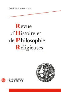 Revue d'Histoire et de Philosophie Religieuses N° 4/105, 2025