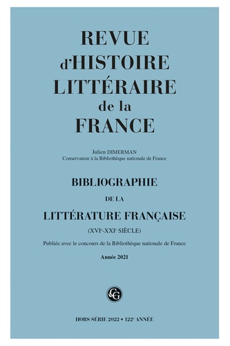Revue d'histoire littéraire de la France Hors série 2022 Bibliographie de la littérature francaise. Année 2021