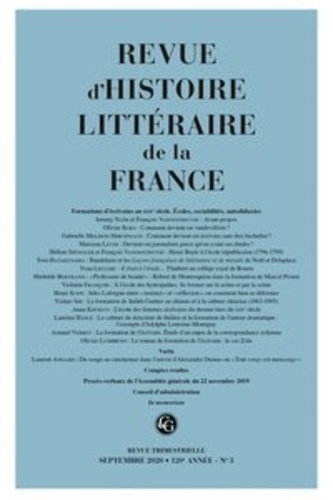 Revue d'histoire littéraire de la France N° 3, septembre 2020 Formations d'écrivains au XIXe siècle. Ecoles, sociabilités, autodidaxies