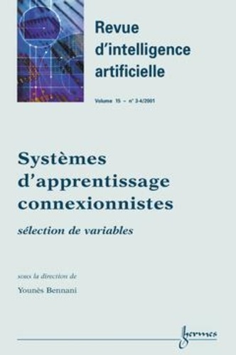 Younès Bennani - Revue d'Intelligence Artificielle RSTI Volume 15 N° 3-4, Mai-août 2001 : SYSTEMES D'APPRENTISSAGE DE CONNEXIONNISTES : SELECTION DE VARIABLES.