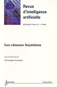Christophe Gonzales - Revue d'Intelligence Artificielle RSTI Volume 18 N° 2, Mars-avril 2004 : Les résaux bayésiens.