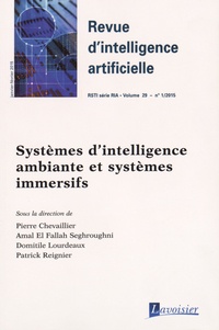 Pierre Chevaillier et Amal El Fallah Seghrouchni - Revue d'Intelligence Artificielle RSTI Volume 29 N° 1, Janvier-février 2015 : Systèmes d'intelligence ambiante et systèmes immersifs.