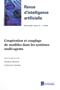 Grégory Bonnet et Catherine Garbay - Revue d'Intelligence Artificielle RSTI Volume 32 N° 2, mars-avril 2018 : Coopération et couplage de modèles dans les systèmes multi-agents.