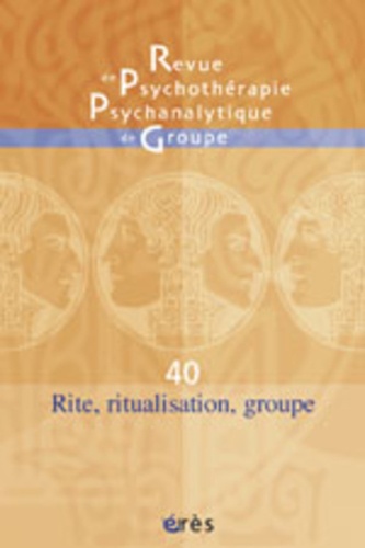 Jacqueline Falguière - Revue de psychothérapie psychanalytique de groupe N° 40/2003 : Rite, ritualisation, groupe.