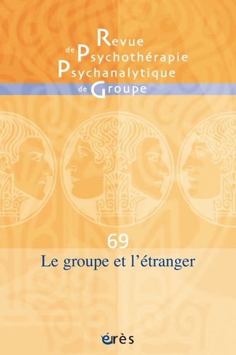 Henri-Pierre Bass - Revue de psychothérapie psychanalytique de groupe N° 69/2017 : Le groupe et l'étranger.