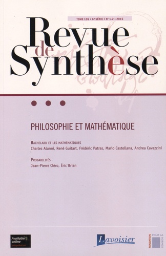 Eric Brian - Revue de synthèse Tome 136 N° 1-2/2015 : Philosophie et mathématique.
