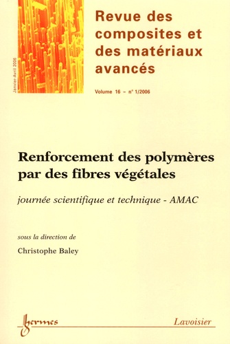 Christophe Baley - Revue des composites et des matériaux avancés Volume 16 N° 1, janvier-avril 2006 : Renforcement des polymères par des fibres végétales.