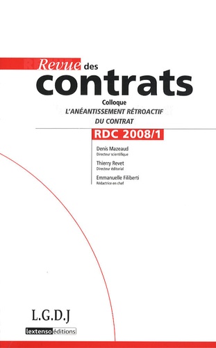 Denis Mazeaud et Thierry Revet - Revue des contrats N° 1, Janvier 2008 : Colloque : l'anéantissement rétroactif du contrat.