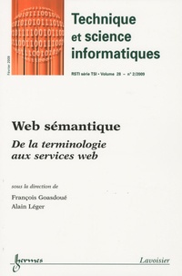 François Goasdoué et Alain Léger - Revue des Sciences et Technologies de l'Information N° 2, Volume 28 : Web sémantique - De la terminologie aux services web.