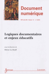 Olivier Le Deuff - Revue des Sciences et Technologies de l'Information Volume 15 N° 3/2012 : Logiques documentaires et enjeux éducatifs.