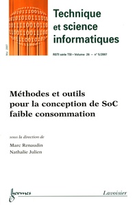 Marc Renaudin et Nathalie Julien - Revue des Sciences et Technologies de l'Information Volume 26 N° 5/2007 : Méthodes et outils pour la conception de SoC faible consommation.