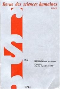  PU du Septentrion - Revue des Sciences Humaines N° 153, 1/1974 : Aspect du Décadentisme européen - Fictions du XVIIIe.