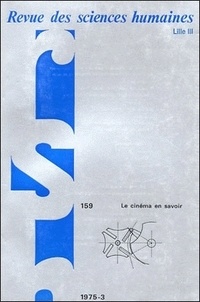  PU du Septentrion - Revue des Sciences Humaines N° 159, 7/1975 : Le cinéma en savoir.