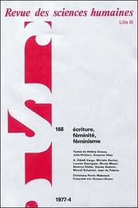  PU du Septentrion - Revue des Sciences Humaines N° 168, 10/1977 : Ecriture, féminité, féminisme.