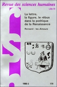  PU du Septentrion - Revue des Sciences Humaines N° 179, 7/1980 : La lettre, la figure, le rébus dans la poétique de la Renaissance.