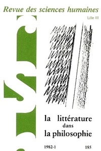  PU du Septentrion - Revue des Sciences Humaines N° 185, 1/1982 : La littérature dans la philosophie.