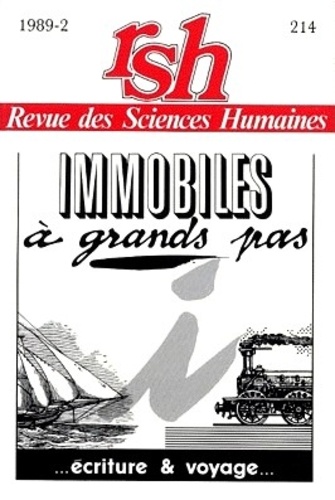  PU du Septentrion - Revue des Sciences Humaines N° 214, 4/1989 : Immobiles à grands pas - Ecriture et voyage.
