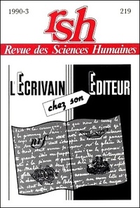 Alain Buisine et Jean-Yves Mollier - Revue des Sciences Humaines N° 219, 7/1990 : L'écrivain chez son éditeur.