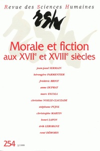 Frédéric Briot et René Démoris - Revue des Sciences Humaines N° 254, 4/1999 : Morale et fiction aux XVIIe et XVIIIe siècles.