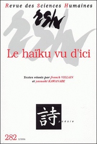 Yasuaki Kawanabe et Franck Villain - Revue des Sciences Humaines N° 282, 4/2006 : Le haïku vu d'ici.