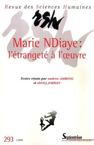 Andrew Asibong et Shirley Jordan - Revue des Sciences Humaines N° 293, 1/2009 : Marie N'Diaye: l'étrangeté à l'oeuvre.