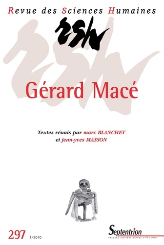 Jean-Yves Masson et Marc Blanchet - Revue des Sciences Humaines N° 297, 1/2010 : Gérard Macé.