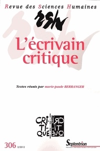 Marie-Paule Berranger - Revue des Sciences Humaines N° 306, 2/2012 : L'écrivain critique.