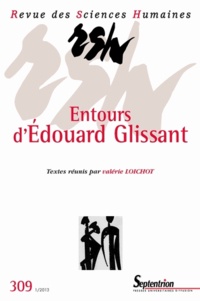 Valérie Loichot - Revue des Sciences Humaines N° 309, 1/2013 : Entours d'Edouard Glissant.