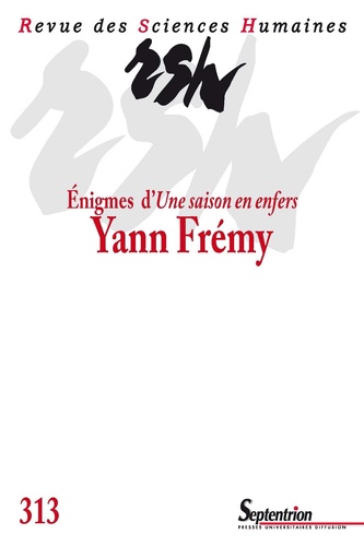 Yann Frémy - Revue des Sciences Humaines N° 313, 1/2014 : Enigmes d'Une saison en enfer.