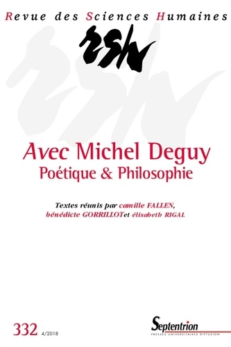 Revue des Sciences Humaines N° 332, 4/2018 Avec Michel Deguy. Poétique & Philosophie