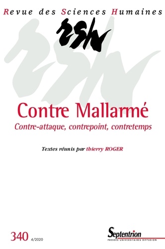 Thierry Roger - Revue des Sciences Humaines N° 340, 4/2020 : Contre Mallarmé - Contre-attaque, contrepoint, contretemps.
