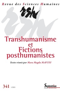 Mara Magda Maftei - Revue des Sciences Humaines N° 341, 1/2021 : Transhumanisme et fictions posthumanistes.