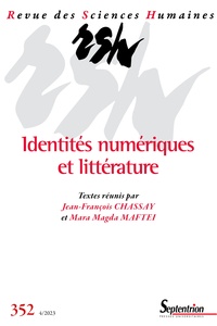 Jean-François Chassay et Mara Magda Maftei - Revue des Sciences Humaines N° 352, 4/2023 : Identités numériques et littérature.